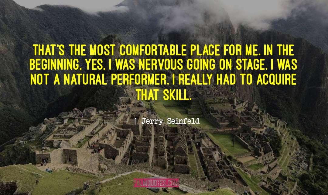 Performer quotes by Jerry Seinfeld