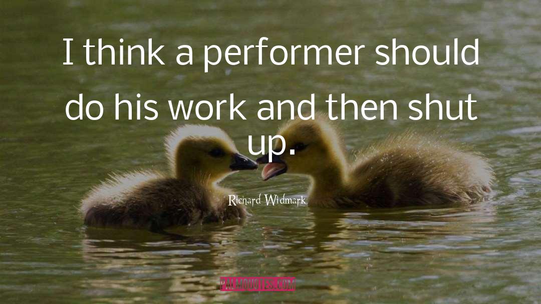 Performer quotes by Richard Widmark