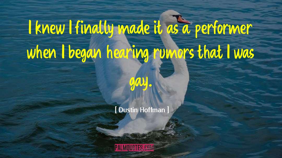 Performer quotes by Dustin Hoffman