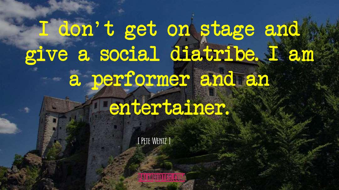 Performer quotes by Pete Wentz