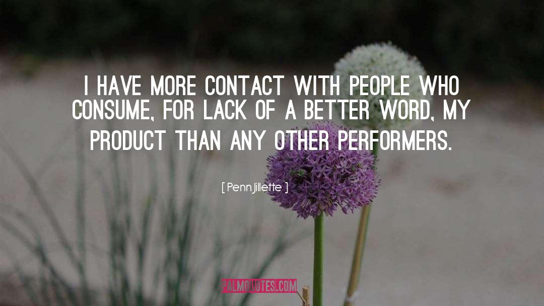 Performers quotes by Penn Jillette