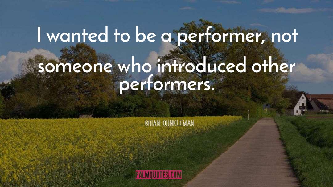 Performers quotes by Brian Dunkleman