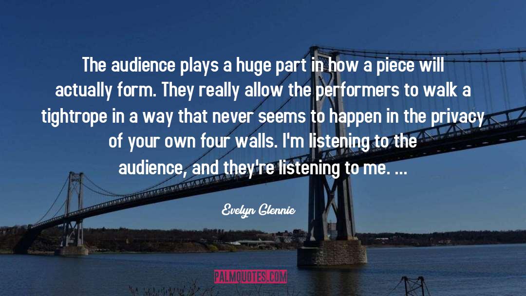 Performers quotes by Evelyn Glennie