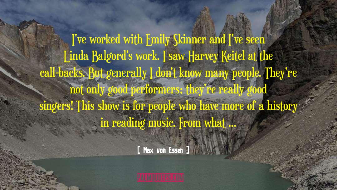 Performers quotes by Max Von Essen