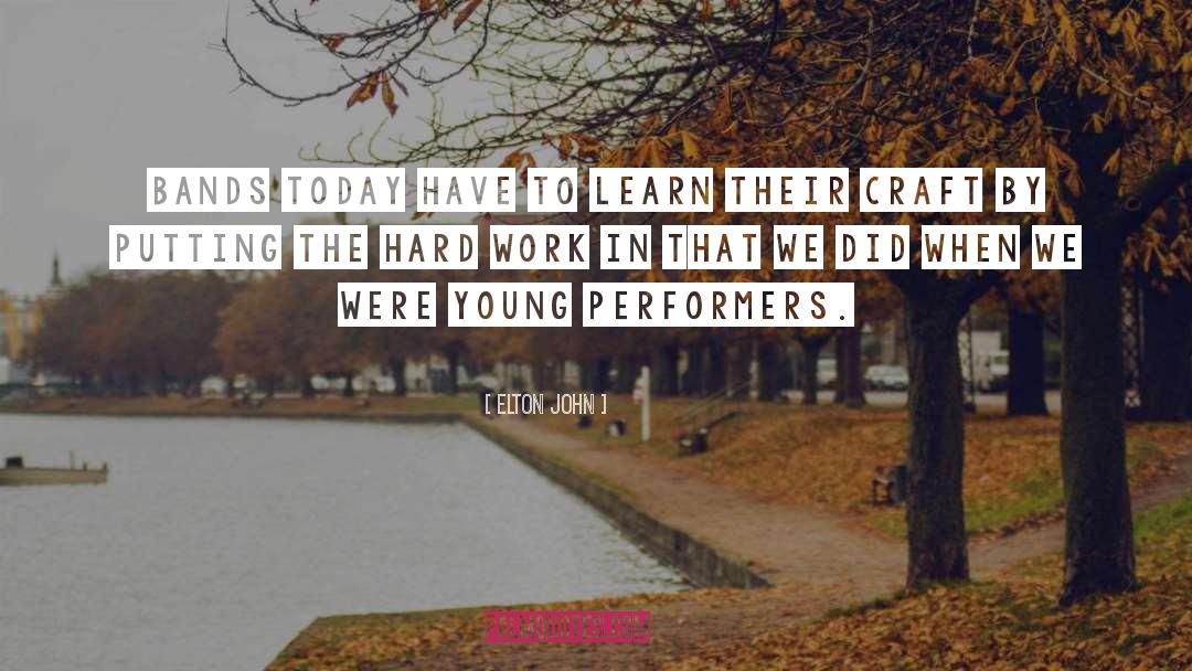 Performers quotes by Elton John