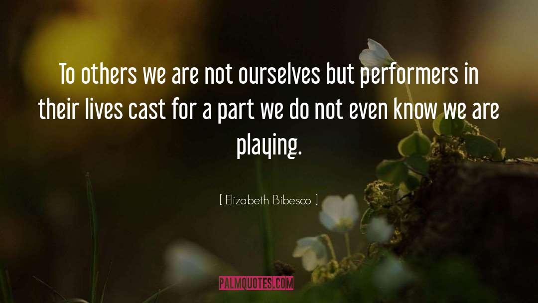 Performers quotes by Elizabeth Bibesco