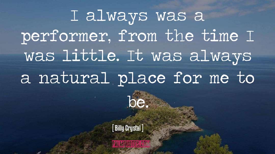 Performers quotes by Billy Crystal