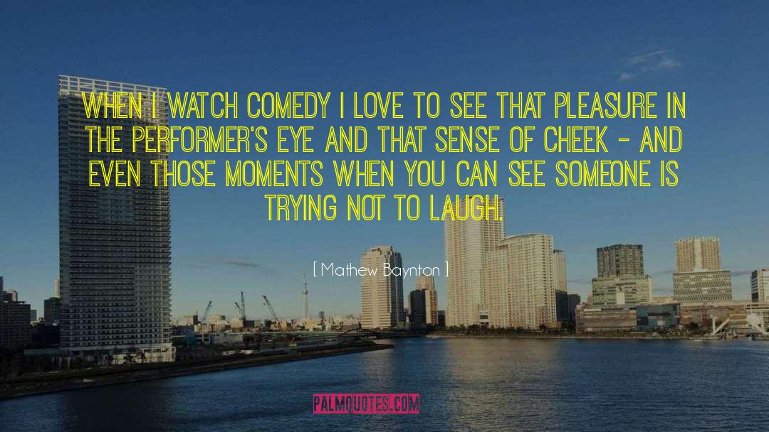 Performers quotes by Mathew Baynton