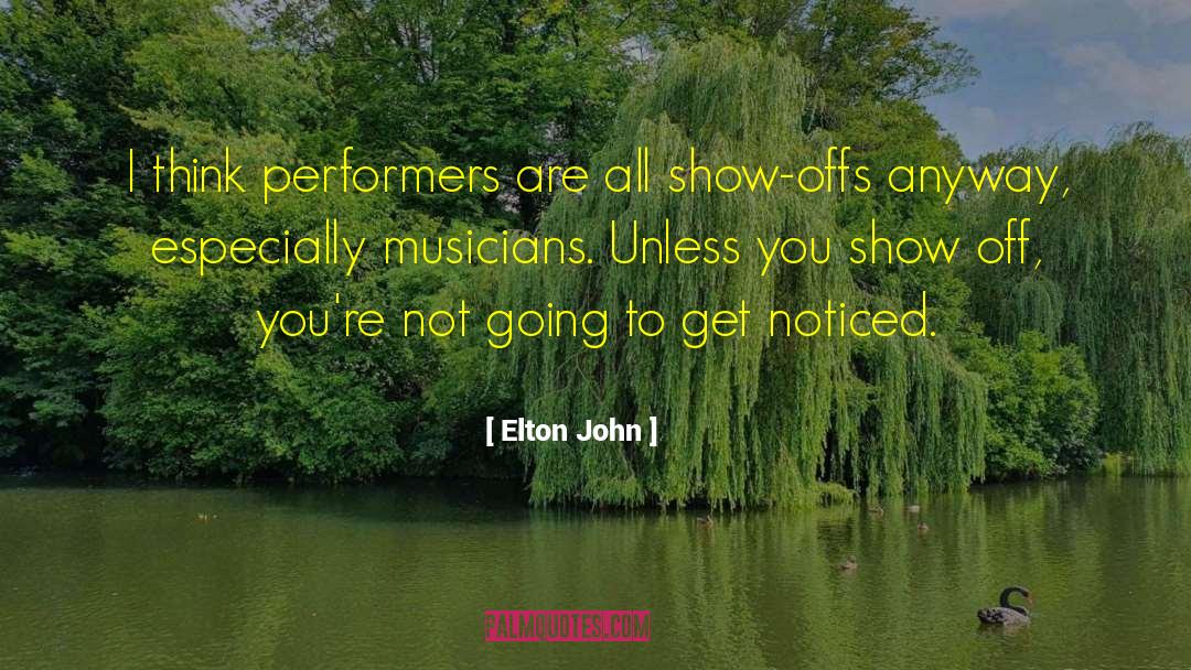 Performers quotes by Elton John