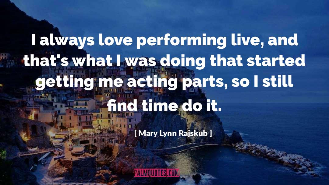 Performing Live quotes by Mary Lynn Rajskub