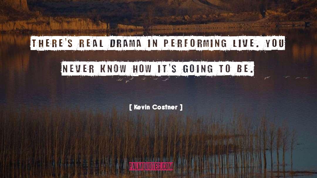 Performing Live quotes by Kevin Costner