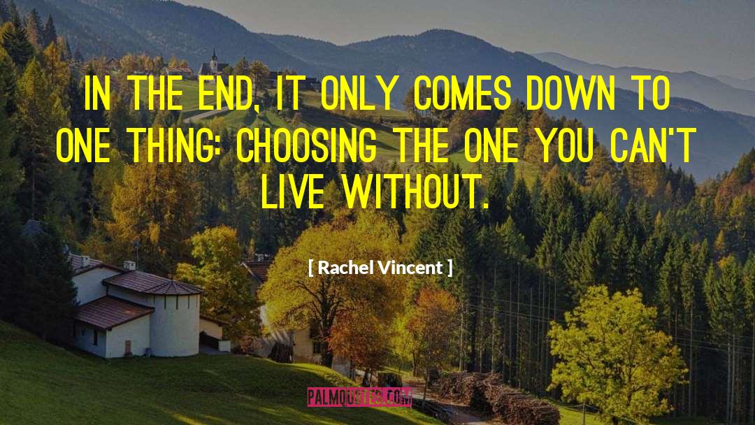 Performing Live quotes by Rachel Vincent