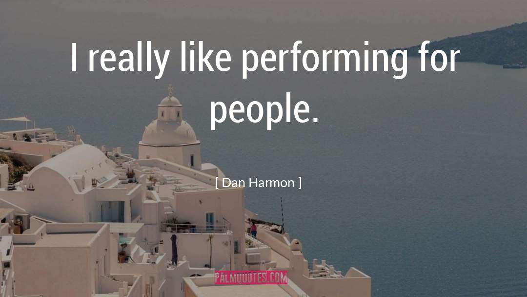 Performing quotes by Dan Harmon