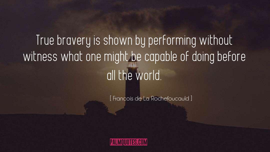 Performing quotes by Francois De La Rochefoucauld