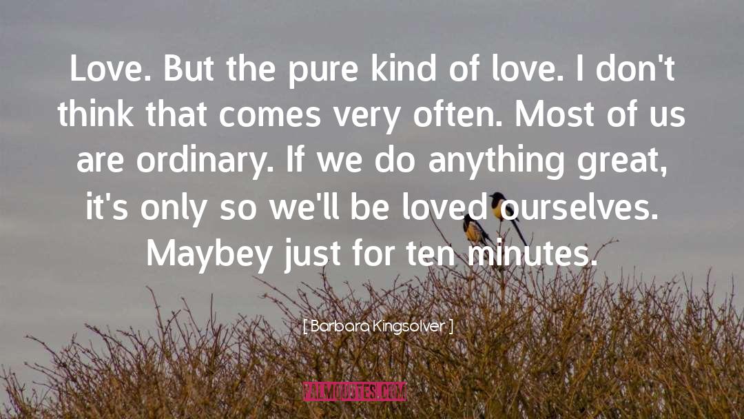 Perhaps Love quotes by Barbara Kingsolver