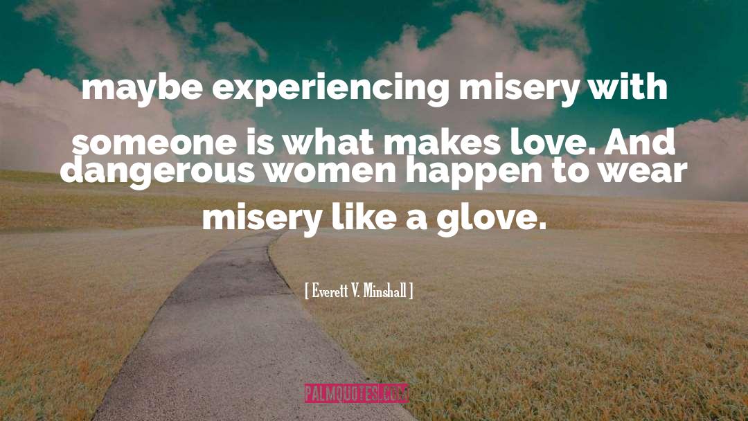Perhaps Love quotes by Everett V. Minshall