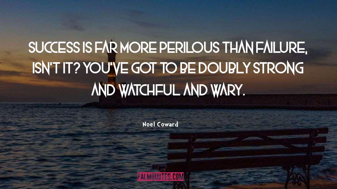 Perilous quotes by Noel Coward