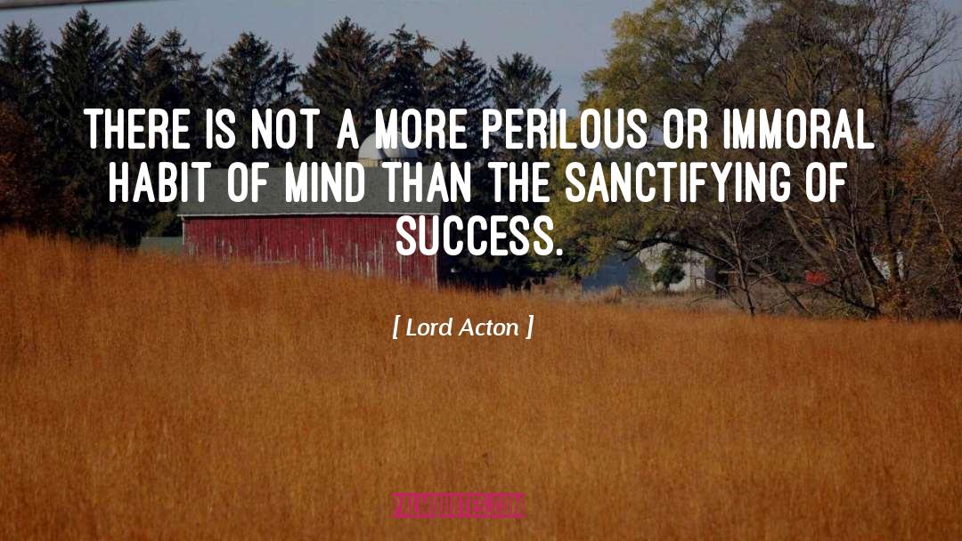 Perilous quotes by Lord Acton