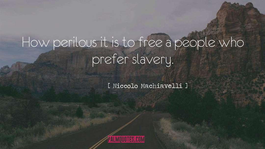 Perilous quotes by Niccolo Machiavelli