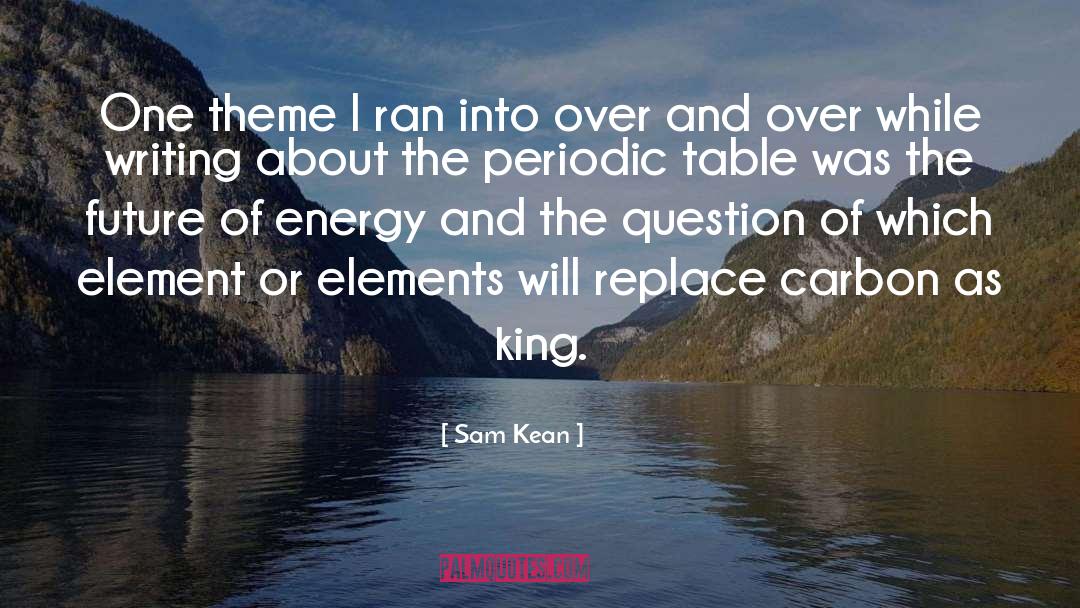 Periodic Table quotes by Sam Kean