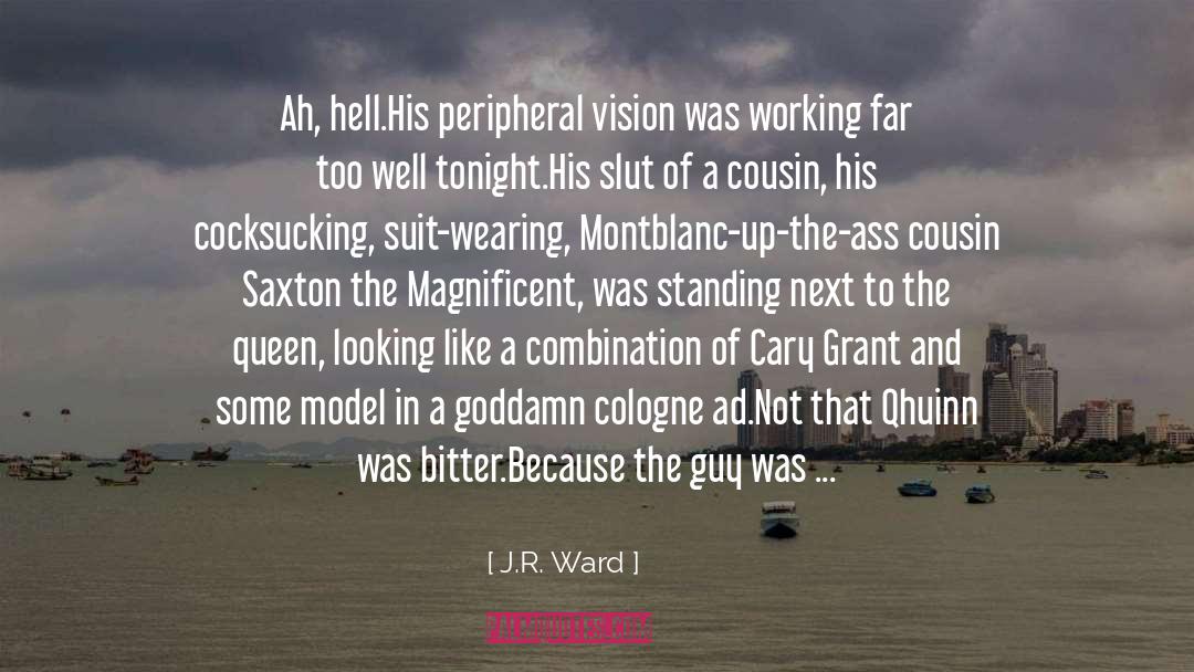 Peripheral Vision quotes by J.R. Ward