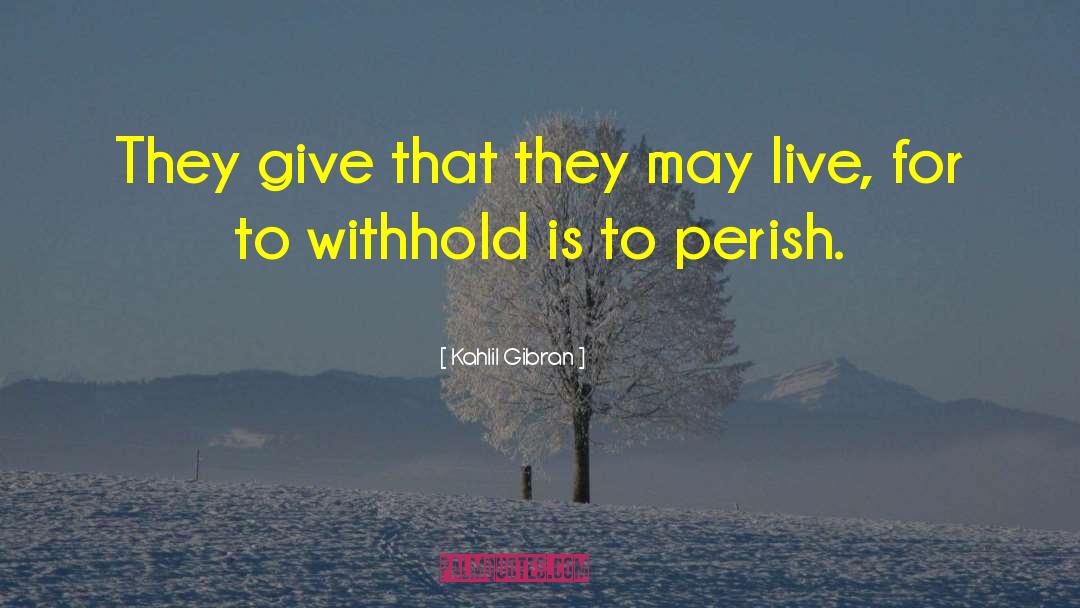 Perish quotes by Kahlil Gibran