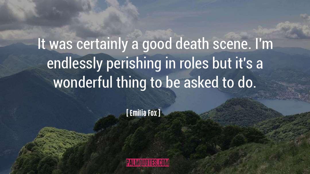 Perishing quotes by Emilia Fox