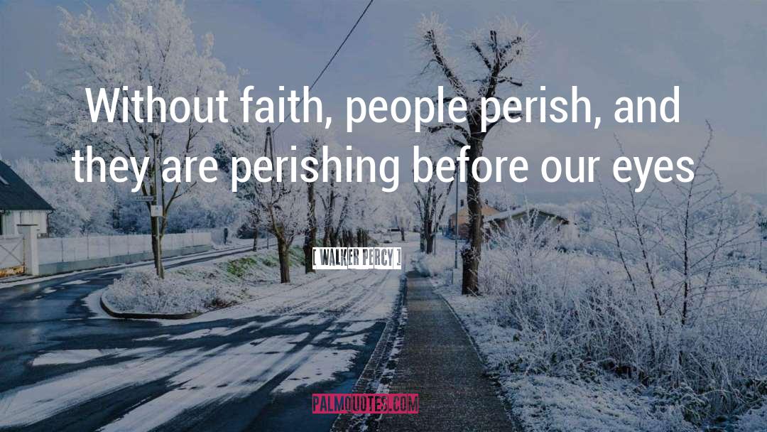 Perishing quotes by Walker Percy