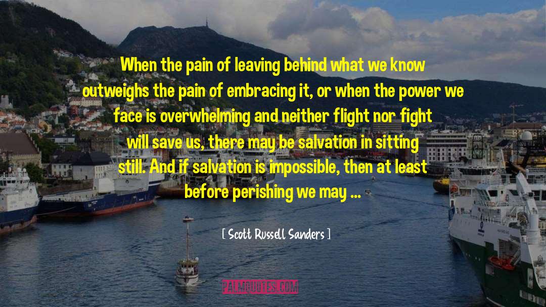 Perishing quotes by Scott Russell Sanders