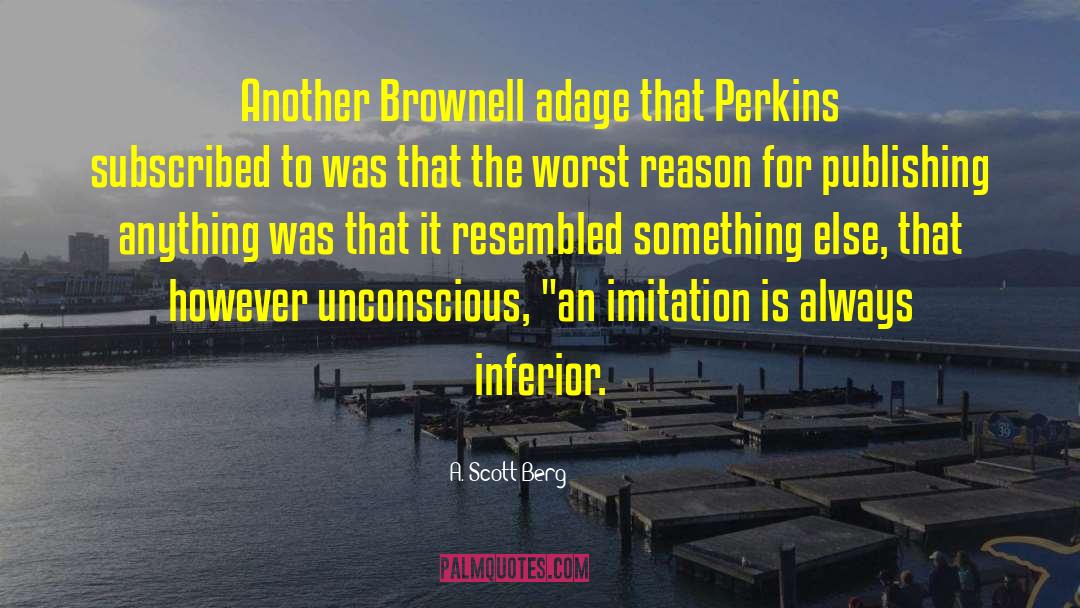 Perkins quotes by A. Scott Berg