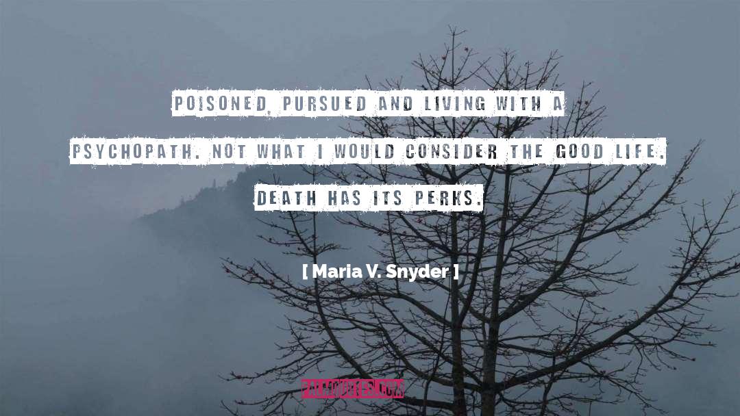 Perks quotes by Maria V. Snyder