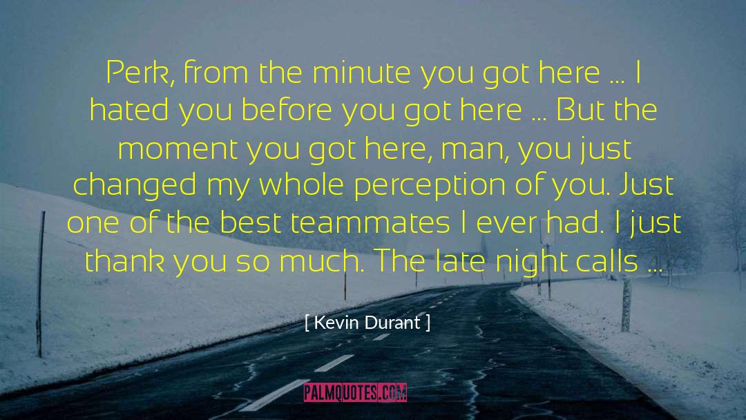 Perks quotes by Kevin Durant