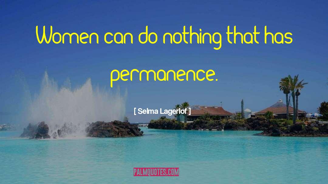 Permanence quotes by Selma Lagerlof