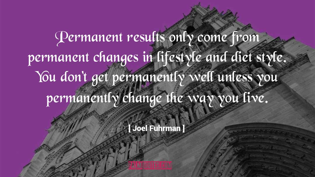 Permanent Change quotes by Joel Fuhrman