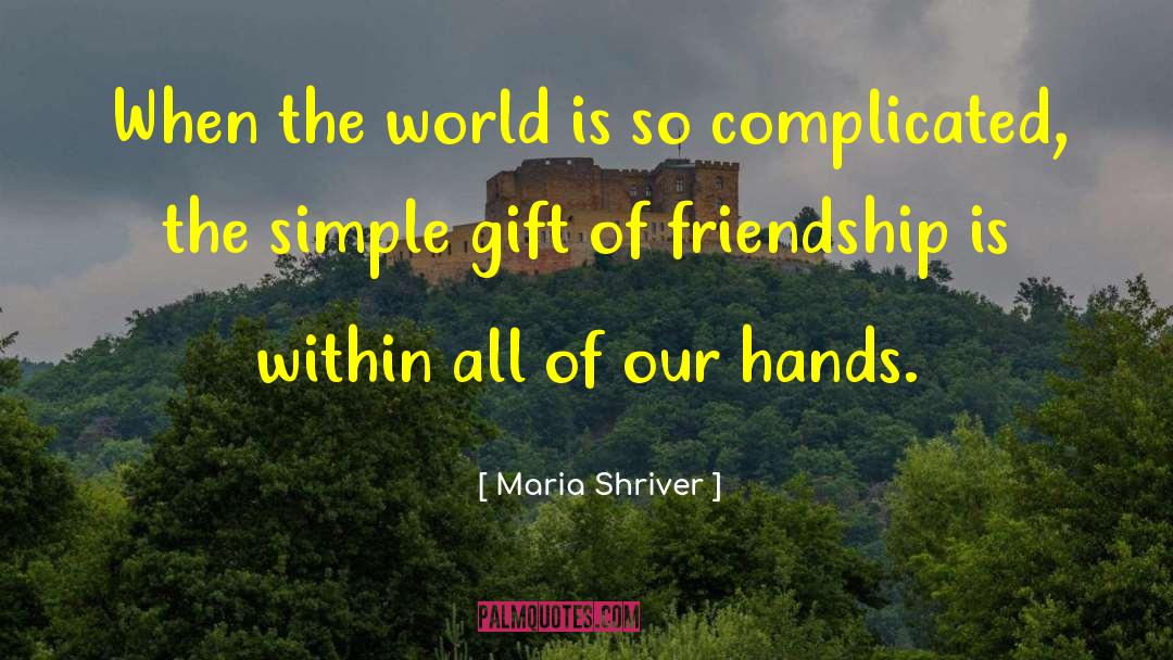 Permanent Friendship quotes by Maria Shriver