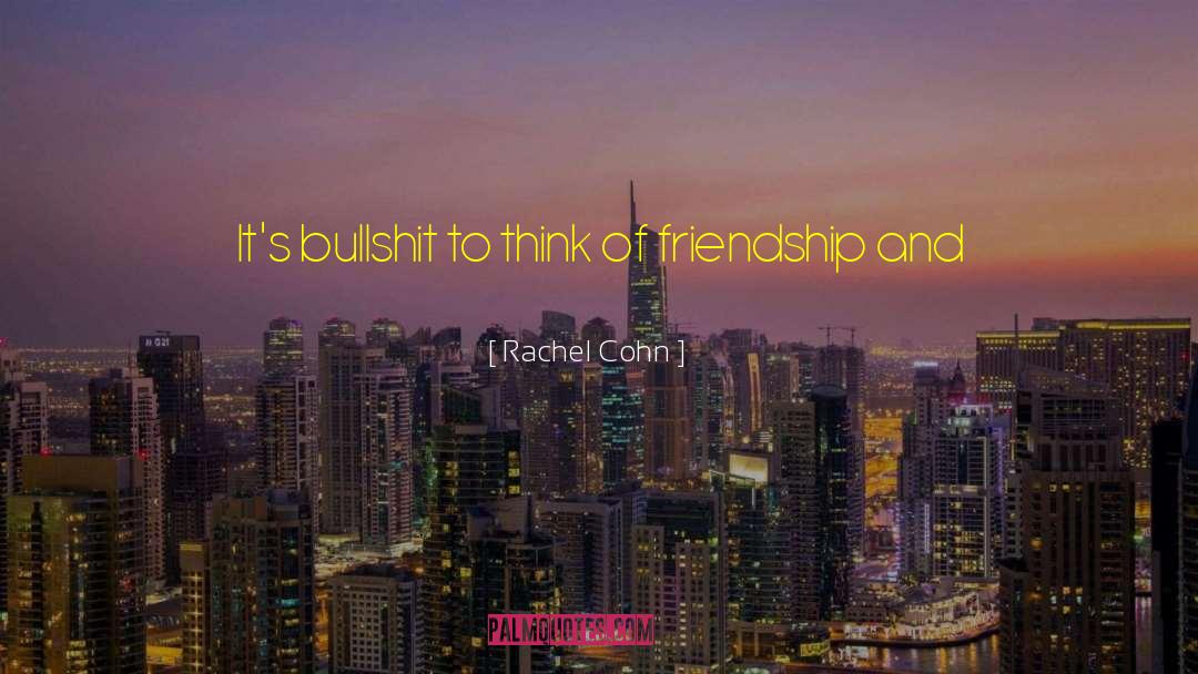 Permanent Friendship quotes by Rachel Cohn