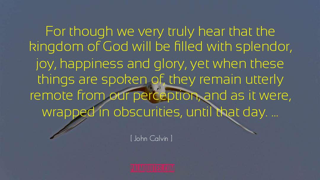 Permanent Happiness quotes by John Calvin