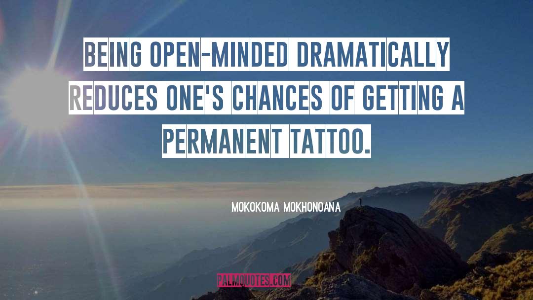 Permanent Tattoo quotes by Mokokoma Mokhonoana