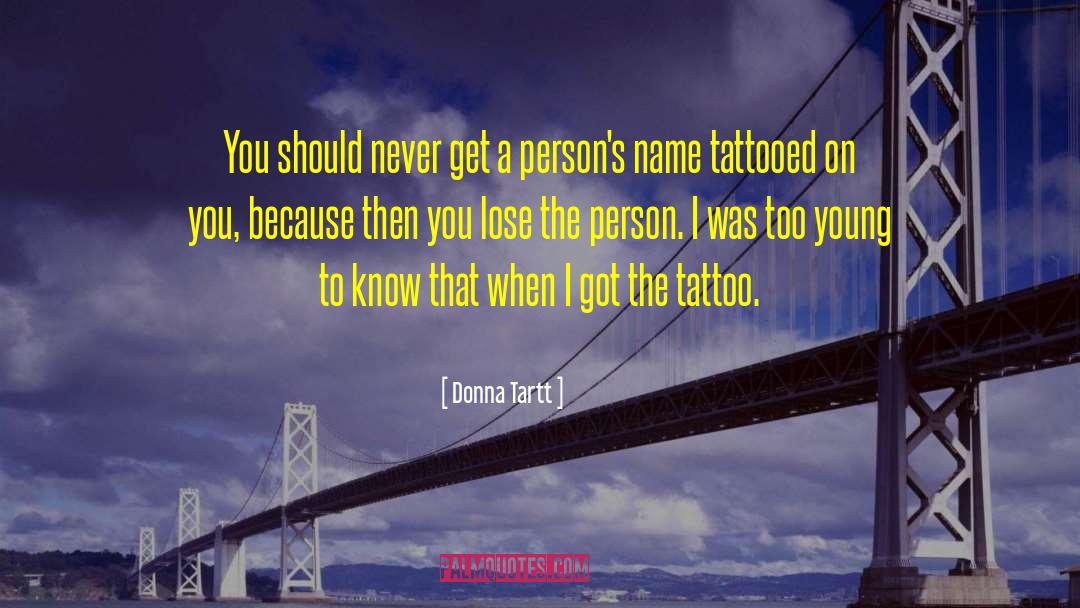 Permanent Tattoo quotes by Donna Tartt
