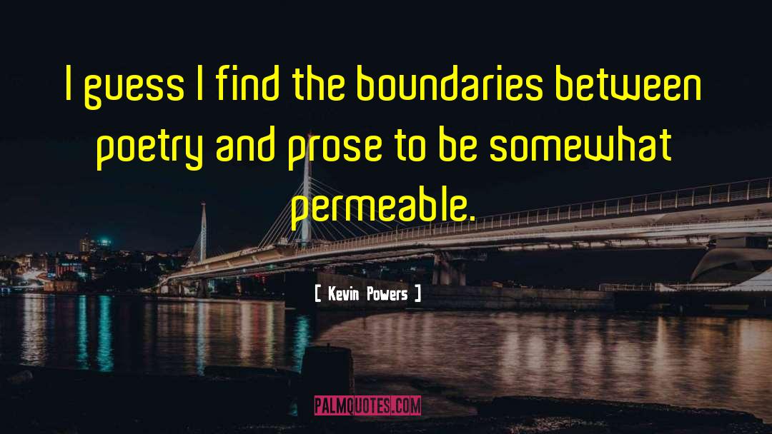 Permeable quotes by Kevin Powers