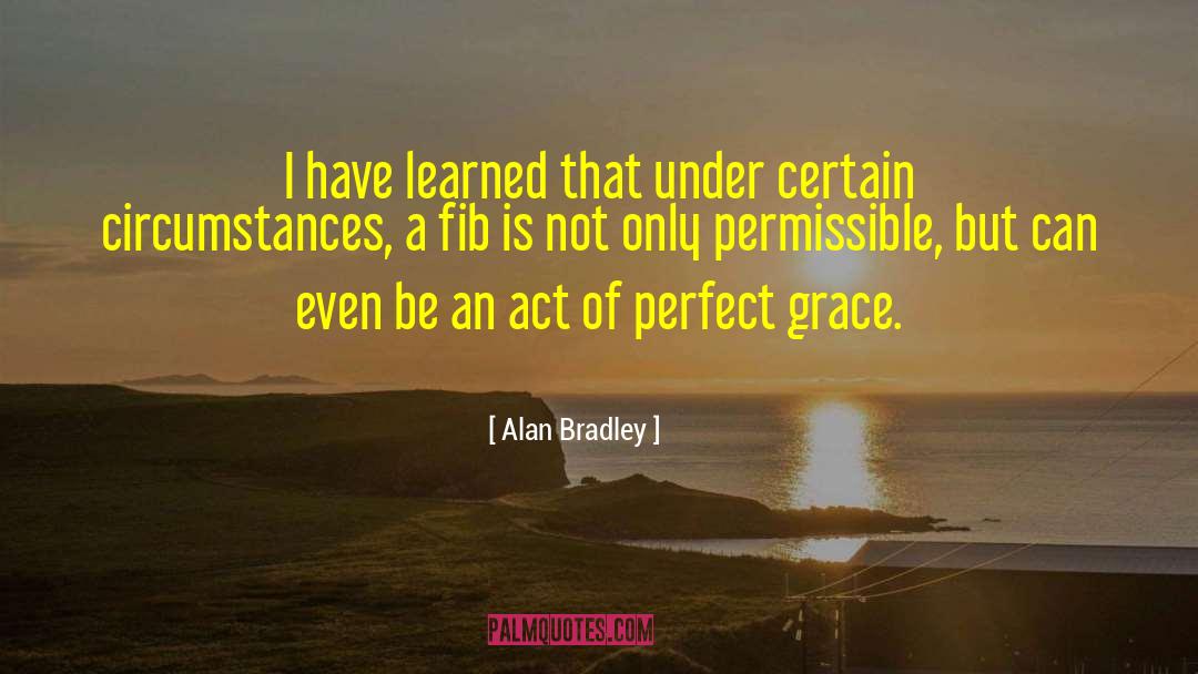 Permissible quotes by Alan Bradley