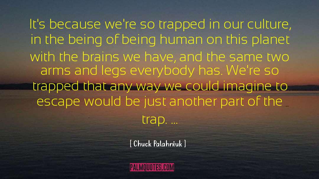 Permission To Be Human quotes by Chuck Palahniuk