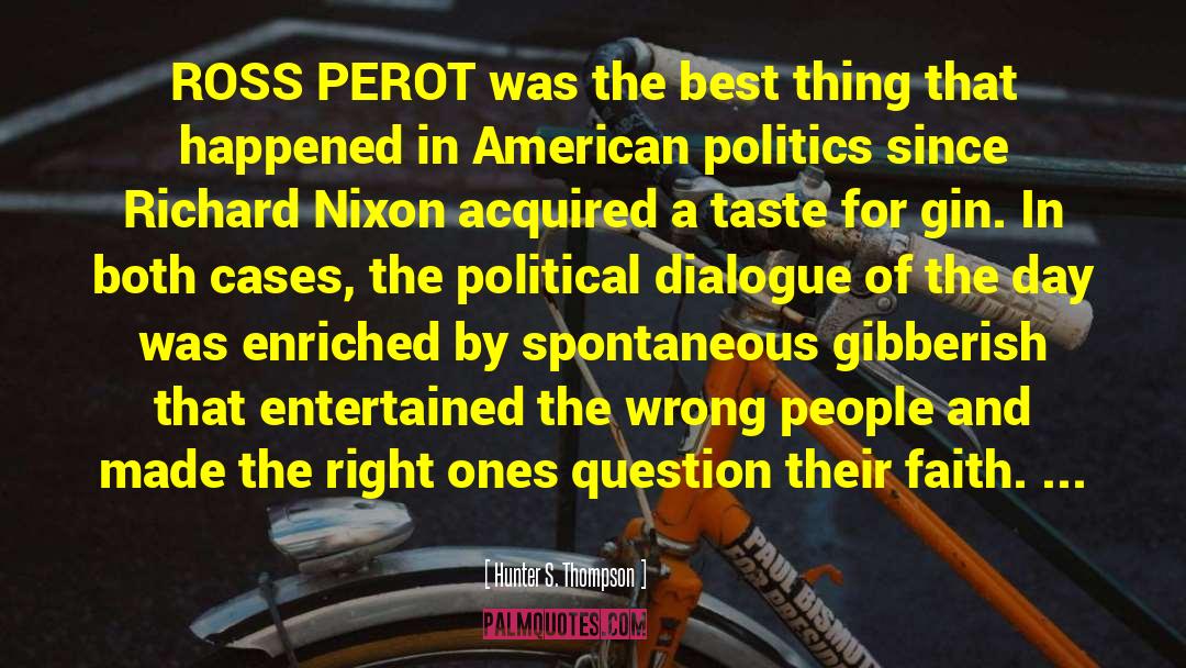 Perot quotes by Hunter S. Thompson