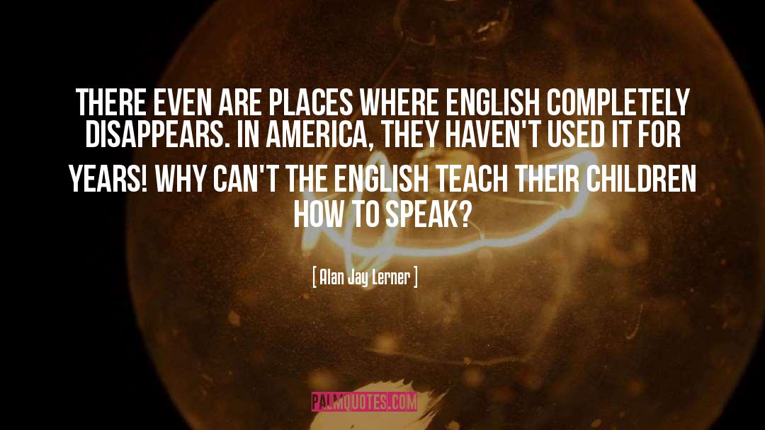 Perpaduan In English quotes by Alan Jay Lerner