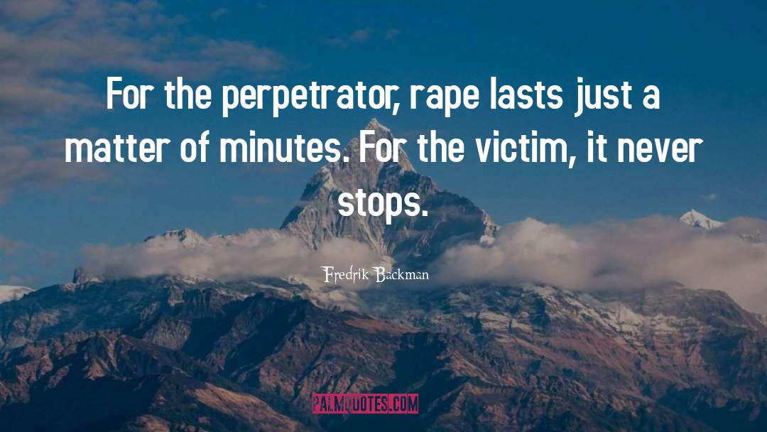 Perpetrator quotes by Fredrik Backman
