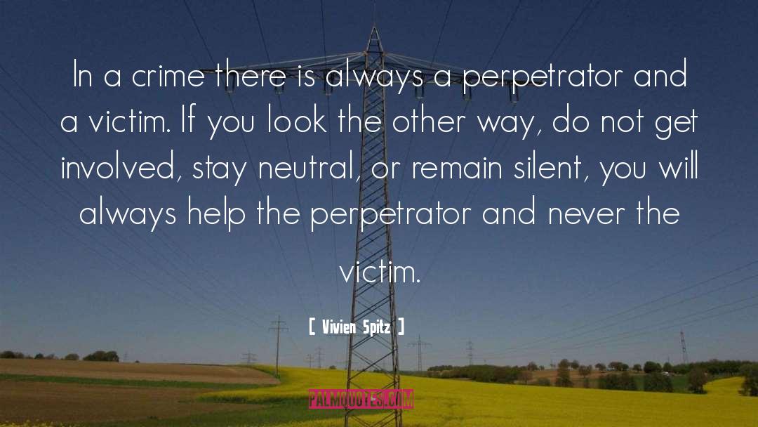 Perpetrator quotes by Vivien Spitz