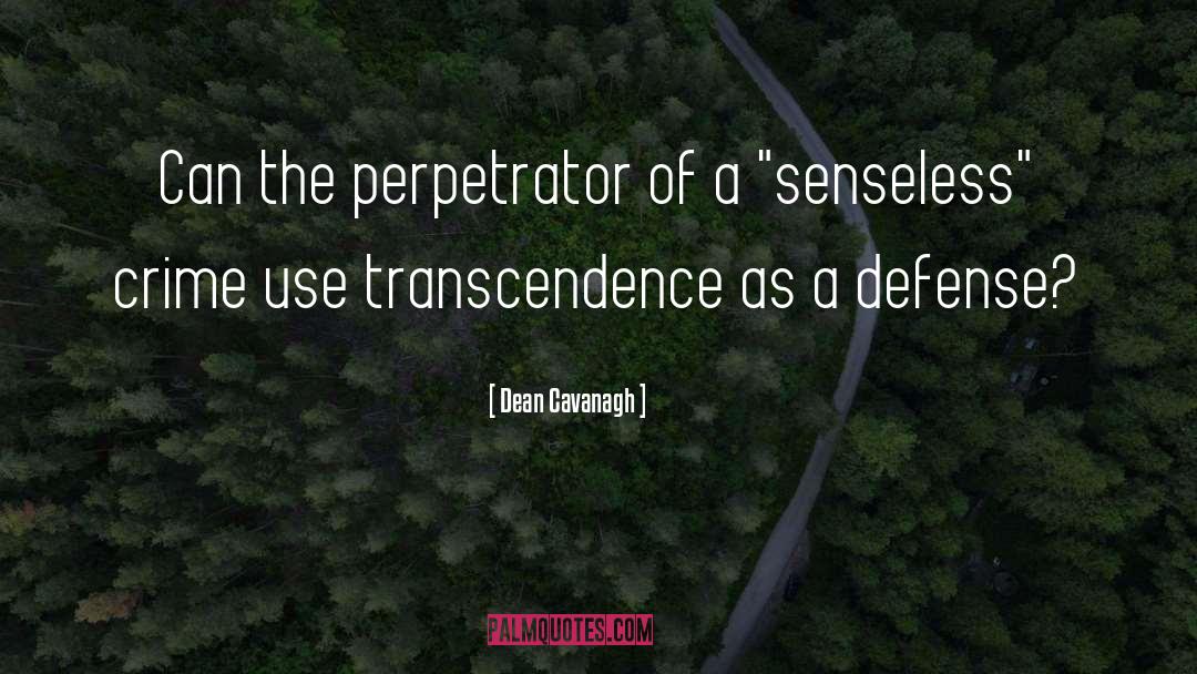 Perpetrators quotes by Dean Cavanagh