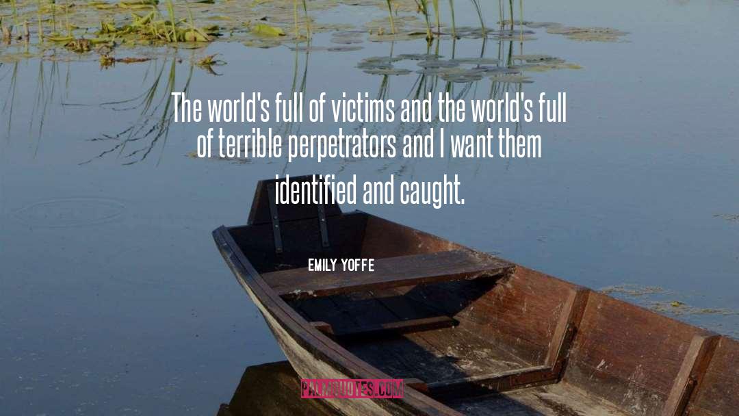 Perpetrators quotes by Emily Yoffe