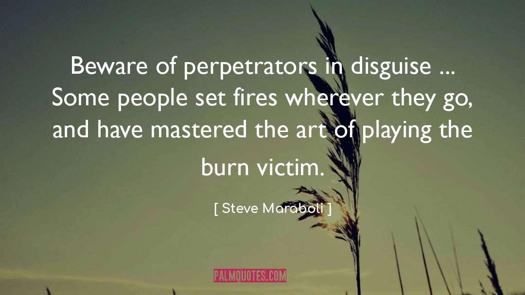 Perpetrators quotes by Steve Maraboli