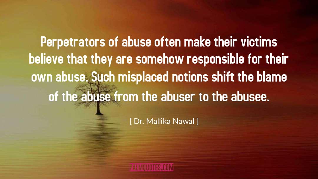 Perpetrators quotes by Dr. Mallika Nawal